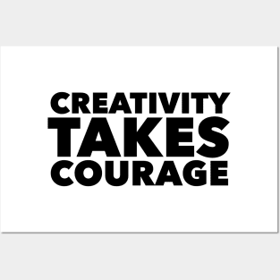 Creativity Takes Courage Posters and Art